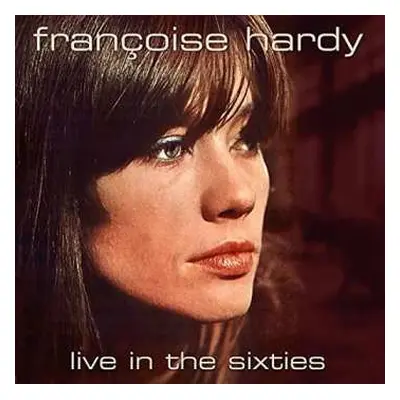 CD Françoise Hardy: Live In The Sixties