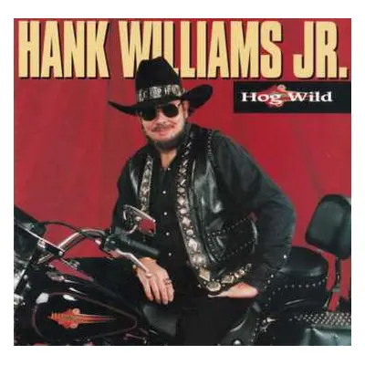 CD Hank Williams Jr.: Hog Wild