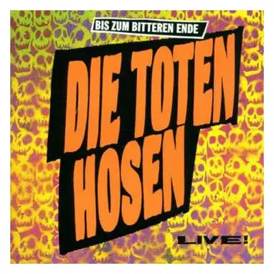 CD Die Toten Hosen: Bis Zum Bitteren Ende - Live!