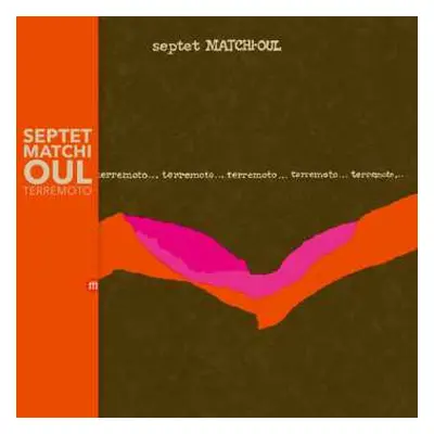 LP Septet Matchi-oul: Terremoto