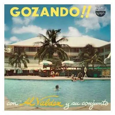 LP Al Valdés y Su Conjunto: Gozando!!