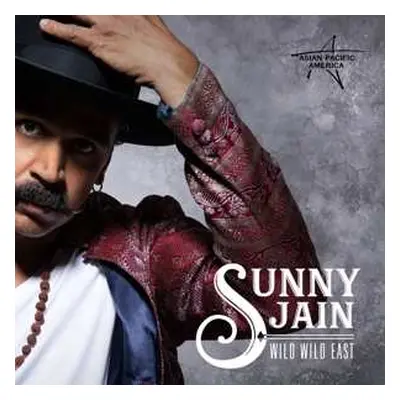 LP Sunny Jain: Wild Wild East