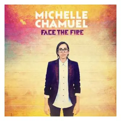 LP Michelle Chamuel: Face The Fire