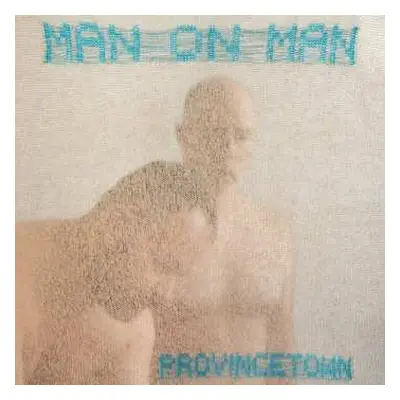 LP Man On Man: Provincetown CLR | DLX