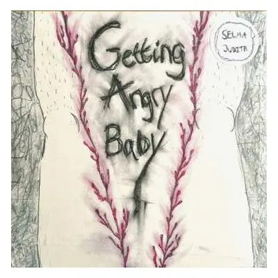 2LP Selma Judith: Getting Angry Baby