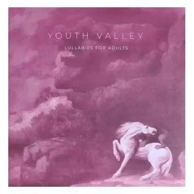 LP Youth Valley: Lullabies For Adults