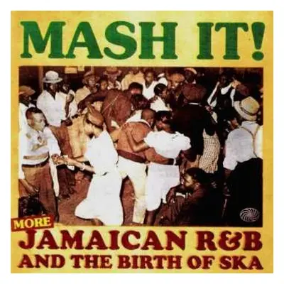 2CD Various: Mash It! (More) Jamaican R&B And The Birth Of Ska