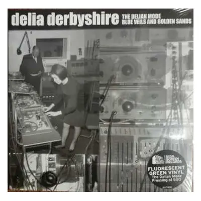 SP Delia Derbyshire: The Delian Mode / Blue Veils And Golden Sands