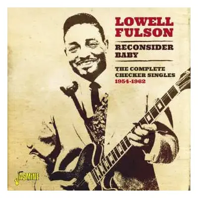 CD Lowell Fulson: Reconsider Baby (The Complete Checker Singles 1954-1962)