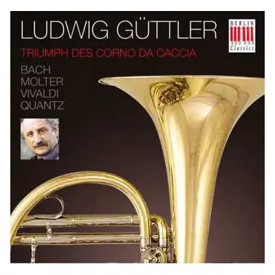 CD Johann Sebastian Bach: Ludwig Güttler - Triumph Des Corno Da Caccia