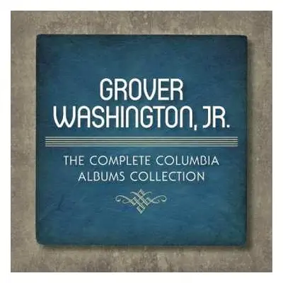 9CD/Box Set Grover Washington, Jr.: The Complete Columbia Albums Collection