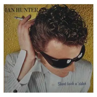 LP Ian Hunter: Short Back N' Sides