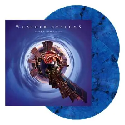 2LP Weather Systems: Ocean Without A Shore