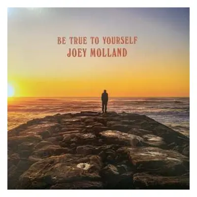 LP Joey Molland: Be True To Yourself CLR | NUM