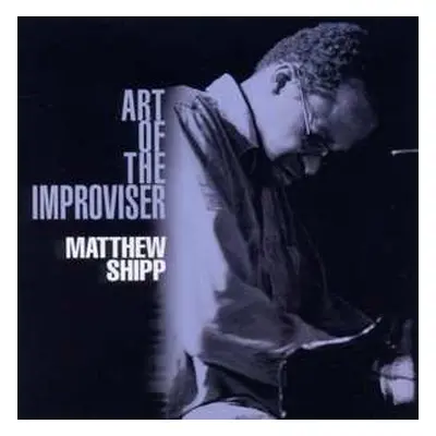 2CD Matthew Shipp: Art Of The Improviser