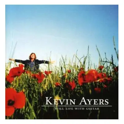 CD Kevin Ayers: Still Life With Guitar