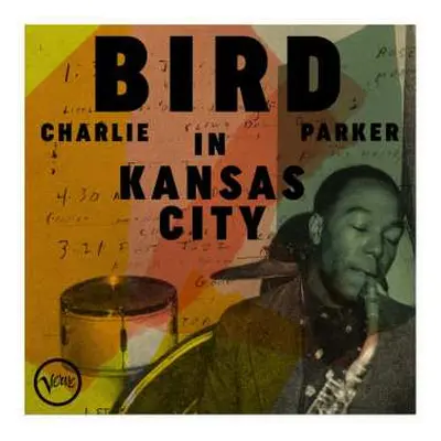 LP Charlie Parker: Bird In Kansas City