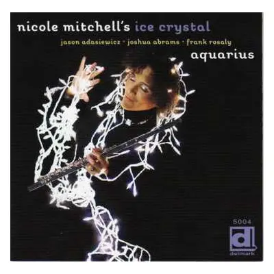 CD Nicole Mitchell's Ice Crystal: Aquarius