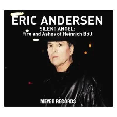 LP Eric Andersen: Silent Angel: Fire And Ashes Of Heinrich Böll