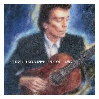 CD Steve Hackett: Bay Of Kings