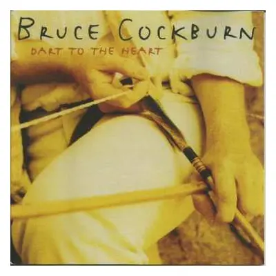 CD Bruce Cockburn: Dart To The Heart