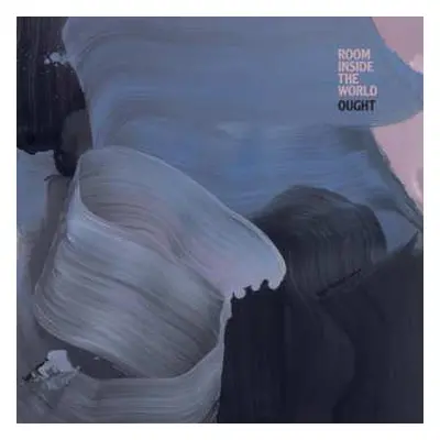 CD Ought: Room Inside The World