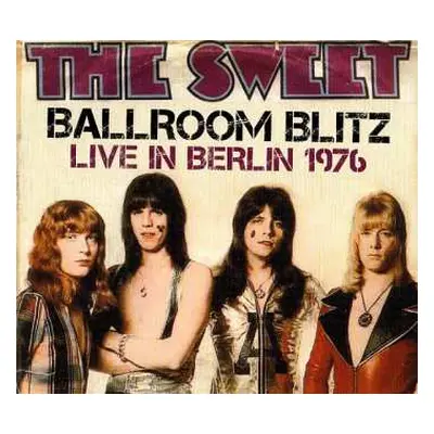 CD The Sweet: Ballroom Blitz Live In Berlin 1976