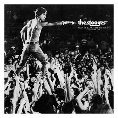 LP The Stooges: Keep Me Safe, Keep Me Sane (Rare Tracks 1972)