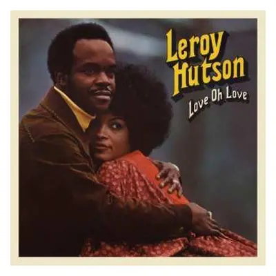 LP Leroy Hutson: Love Oh Love