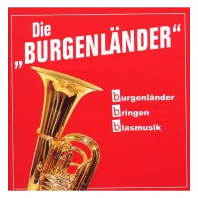 CD Burgenländer: Burgenländer Bringen Blasmusik