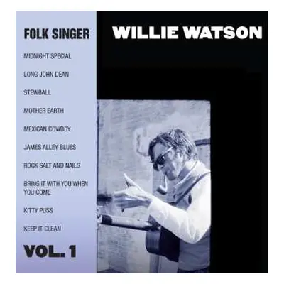 CD Willie Watson: Folk Singer Vol. 1