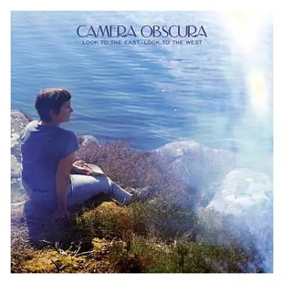 CD Camera Obscura: Look To The East, Look To The West