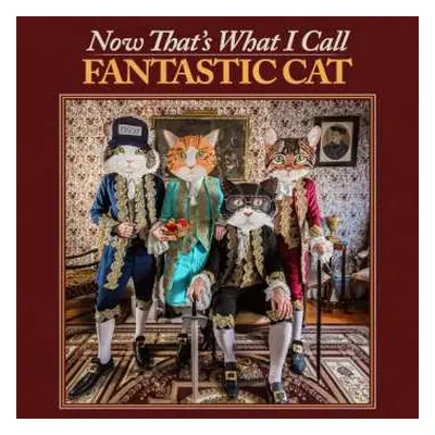 LP Fantastic Cat: Now That's What I Call F