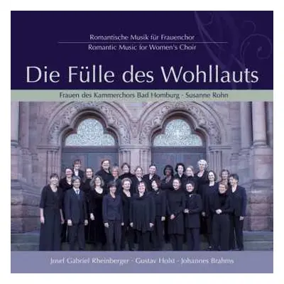 CD Various: Die Fülle Des Wohllauts - Romantische Musik Für Frauenchor