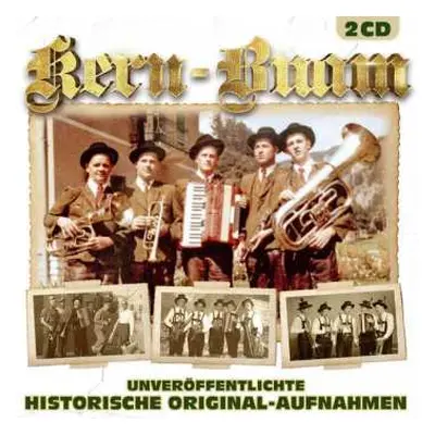 2CD Die Kern Buam: Unveröffentlichte Historische Original-aufnahmen