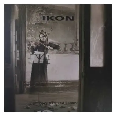 2CD Ikon: Love Hate And Sorrow