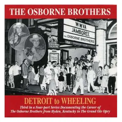 2CD The Osborne Brothers: Detroit To Wheeling