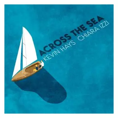 CD Kevin Hays: Across The Sea