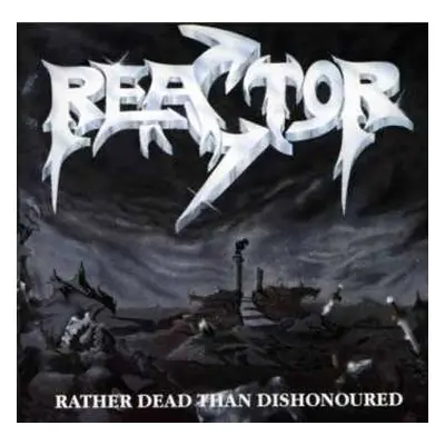 CD Reactor: Rather Dead Than Dishonoured