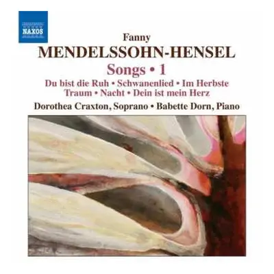 CD Fanny Mendelssohn Hensel: Lieder Vol.1