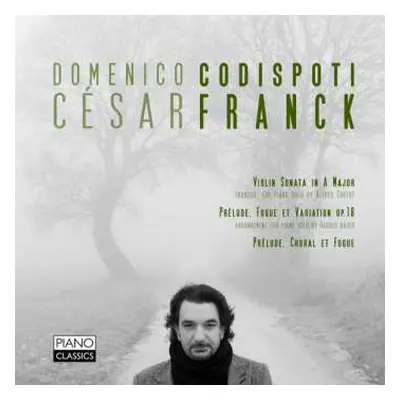 CD César Franck: Violin Sonata In A Major, Prelude, Fugue Et Variation Op. 18, Choral Et Fugue