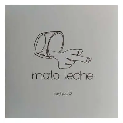 LP Nightjar: Mala Leche