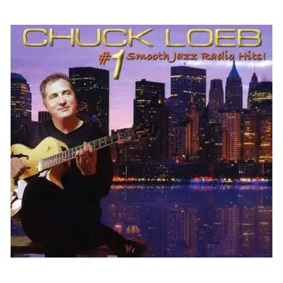 CD Chuck Loeb: #1 Smooth Jazz Radio Hits!