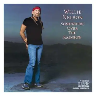 CD Willie Nelson: Somewhere Over The Rainbow