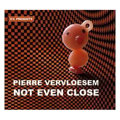 CD Pierre Vervloesem: Not Even Close