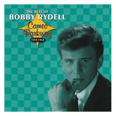 CD Bobby Rydell: The Best Of Bobby Rydell (Cameo Parkway 1959-1964)