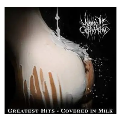 CD Milking The Goatmachine: Greatest Hits - Covered In Milk