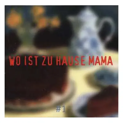 CD Various: Wo Ist Zu Hause Mama