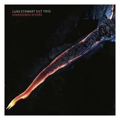 LP Luke Stewart's Silt Trio: Unknown Rivers