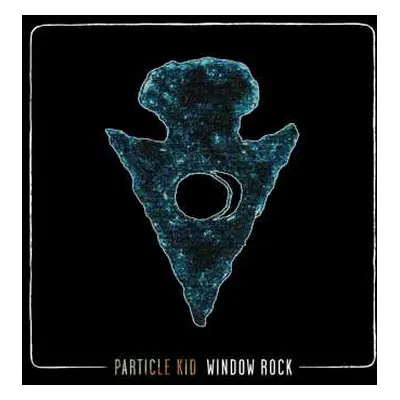 LP Particle Kid: Window Rock LTD